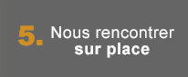 Nous rencontrer sur place